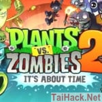 Hack Plants vs. Zombies 2 APK Mod Full Tiền Android - Game Hoa Quả Nổi Giận 2