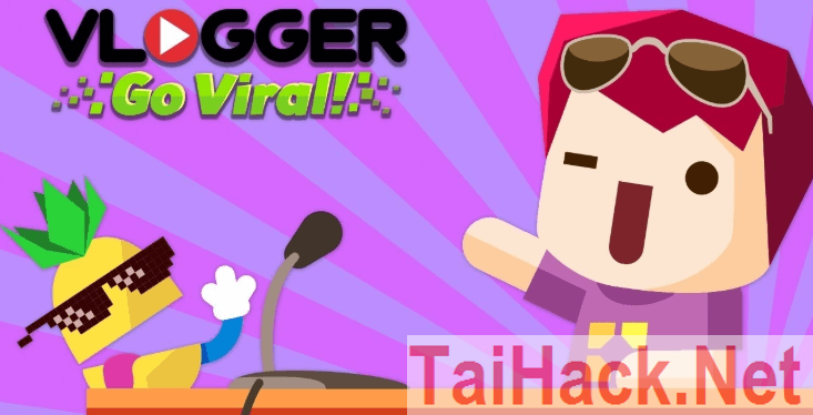 Download Hack Vlogger Go Viral - Clicker MOD much money. Youtube practice game, with this hack you can completely buy all the things you need to become a famous youtuber. Update all the latest hacks for free at TaiHack.Net.
