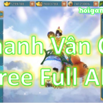 Game Free ALL - Thanh Vân Chí 3D Free ALL Full Vip 18 + 999,999,999,999 Vàng  Xài Vàng Không Phải Lo Nghĩ