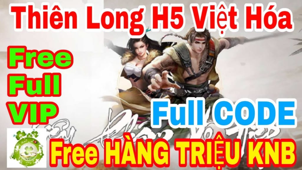 Game Lậu Mobile Thiên Long Bát Bộ H5 Việt Hóa Free Max VIP 10 Triệu Triêu KNB +Code VIP