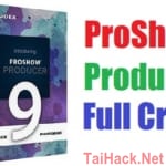 Crack ProShow Producer 9 Full Download Tải Miễn Phí