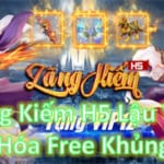 Game Lậu Free ALL - Lãng Kiếm H5 Lậu Việt Hóa Free Max Vip 12 + 5,000,000 Vàng + Train Quái Rơi Vàng