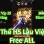 Game Lậu Free ALL - Kiếm Thế H5 Lậu Việt Hóa
