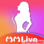 Hack App MMLive MOD No Ads - Ứng Dụng Xem Live Stream 18+