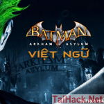 Download Hack Game Batman Arkham City Việt Hoá Full Crack Hướng Dẫn Chi Tiết